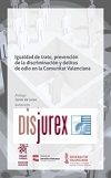 Igualdad de trato, prevencin de la discriminacin y delitos de odio en la Comunitat Valenciana