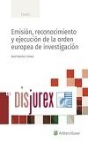 Emisin, reconocimiento y ejecucin de la orden europea de investigacin