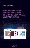 Manual sobre alcohol y otras drogas para integrantes de la polica judicial de trfico. Legislacin y Jurisprudencia actualizadas a julio de 2019