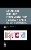 La Carta de Derechos Fundamentales de la Unin Europea. Diez Aos de Jurisprudencia