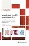 Modelos de gestin en suelo urbano - Innovaciones Instrumentales de Intervencin en la Ciudad Consolidada 