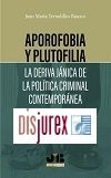 Aporofobia y plutofilia - La deriva jnica de la poltica criminal contempornea