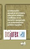 Educacin sexual en el sistema educativo pblico: conflictos en el Derecho Comparado y el ordenamiento jurdico espaol
