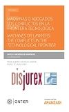 Mquinas o abogados: los conflictos en la frontera tecnolgica / Machi nes or lawyers: the conflicts in the technological frontier 2 Edicin