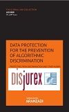 Data protection for the prevention of algorithmic discrimination. Protecting from discrimination and other harms caused by algorithms through privacy in the EU and US: possibilities shortcomings and proposals