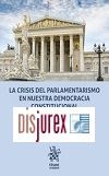La crisis del parlamentarismo en nuestra democracia constitucional