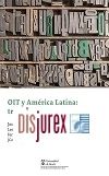OIT y Amrica Latina: trabajo y justicia social