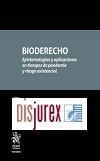 Bioderecho - Epistemologas y aplicaciones en tiempos de pandemia y riesgo existencial