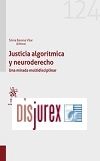 Justicia algortmica y neuroderecho - Una mirada multidisciplinar