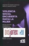 Violencia social encubierta hacia la mujer - Socializacin diferencial, victimizacin y salud