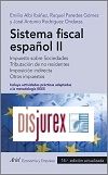 Sistema fiscal espaol II - Impuesto sobre Sociedades. Tributacin de no residentes. Imposicin indirecta. Otros impuestos (14 Edicin) 2023