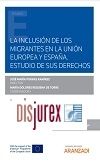 La inclusin de los migrantes en la Unin Europea y Espaa. Estudio de sus derechos