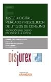 Justicia digital mercado y resolucin de litigios de consumo - Innovacin enj el diseo del acceso a la justiciia