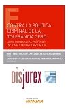 Contra la poltica criminal de tolerancia cero - Libro-Homenaje al Profesor Dr. Ignacio Muagorri Lagua