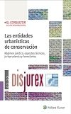 Las entidades urbansticas de conservacin  - Rgimen jurdico, aspectos tcnicos, jurisprudencia y formularios