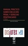 Manual prctico sobre ejecucin penal y Derecho Penitenciario (2 Edicin)