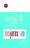 El teletrabajo transnacional en la Unin Europea. Competencia internacional y ley aplicable