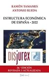 Estructura econmica de Espaa - 2022 (26 Edicin) Revisada y actualizada