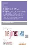 Techo de cristal y democracia paritaria - El acceso de la mujer a las altas esferas econmico-productivas como reto del Estado Social y Democrtico de Derecho