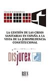 La gestin de las crisis sanitarias en Espaa a la vista de la jurisprudencia constitucional