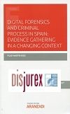 Digital Forensics and criminal process in Spain : Evidence gathering in a changing context