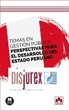 Temas en gestin pblica: perspectivas para el desarrollo del Estado peruano