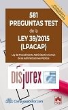 581 preguntas test de la Ley 39/2015 (LPACAP)