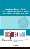 La autonoma reproductiva en la jurisprudencia del Tribunal Europeo de Derechos Humanos