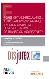Foresight and regulation - Anticipatory governance and administrative foresight in times of transition and recovery