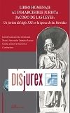 Libro Homenaje al inmarcesible jurista Jacobo De Las Leyes - Un jurista del siglo XXI en la poca de las Partidas