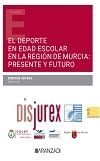 El Deporte en Edad Escolar en la Regin de Murcia: Presente y Futuro