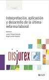 Interpretacin, aplicacin y desarrollo de la ltima reforma laboral 