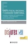 Gasto fiscal racional y cohesin territorial - Un modelo general de planificacin y control y una propuesta de actuacin fiscal
