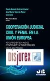 Cooperacin judicial civil y penal en la Unin Europea - Retos pendientes y nuevos desafos ante la transformacin digital del proceso
