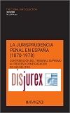La jurisprudencia penal en Espaa (1870?1978) - Contribucin del Tribunal Supremo al proceso configurador de los delitos