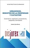 Urbanismo, Registro de la Propiedad y Catastro - Comentarios, legislacin, jurisprudencia, preguntas y formulario