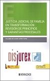 Justicia judicial de familia en transformacin: Revisin de principios y garantas procesales