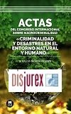 Actas del Congreso Internacional sobre Macrocriminalidad Criminalidad y desastres en el entorno natural y humano