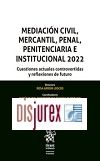 Mediacin Civil, Mercantil, Penal, Penitenciaria e Institucional 2022 - Cuestiones actuales controvertidas y reflexiones de futuro