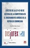 Efectos de la Ley 42-08 de defensa de la competencia en el ordenamiento jurdico de la Repblica Dominicana