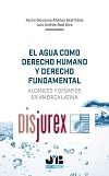 El agua como derecho humano y derecho fundamental - Alcances y desafos en Amrica Latina