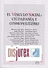 Vinculo Social : Ciudadania y Cosmopolitismo, El