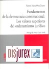 Fundamentos de la Democracia Constitucional : los Valores Superiores del Ordenamiento Jurdico