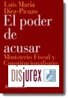 El Poder de Acusar. ( Ministerio Fiscal y Constitucionalismo)