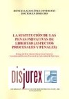 La sustitucion de las penas privativas de libertad : aspectos procesales penales.