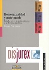 Homosexualidad y matrimonio. Estudio sobre la jurisprudencia y la doctrina canonica