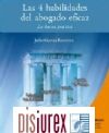 Las Cuatro Habilidades del Abogado Eficaz . La buena práctica 