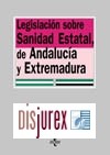 Legislación sobre sanidad estatal, de Andalucía y Extremadura (3ª Edición)