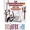 La Motivación intrínseca en el trabajo