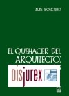 El quehacer del arquitecto : invención y sensatez